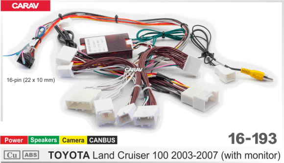Carav 16-193 | разъем 16-pin Toyota Land Cruiser 100 2003-2007 with monitor (Питание + Динамики + Камера + CANBUS)